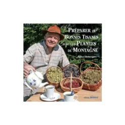 Le livre " Preparer de bonnes tisanes avec les plantes de montagnes