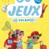 Livre jeu "60 jeux Les vacances !" aux Éditions Lito