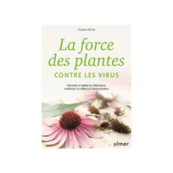 Livre La force des plantes contre les virus aux Éditions Ulmer - 144 pages
