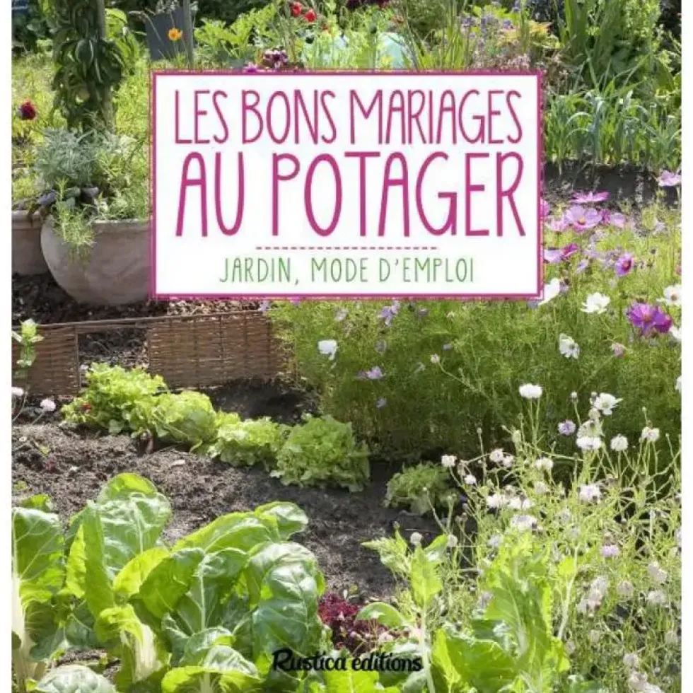 Livre "Les bons mariages au potager" aux Éditions Rustica
