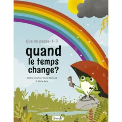 Livre "Que se passe-t-il quand le temps change ?" aux Éditions Grenouille