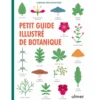 Petit guide illustré de botanique éditions Ulmer - 96 pages