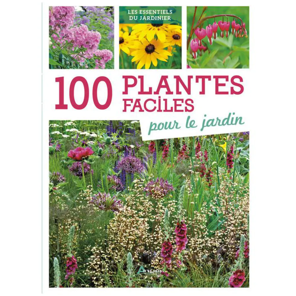 100 plantes faciles pour le jardin. Editions Artemis