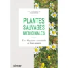 Plantes sauvages médicinales. Editions Ulmer